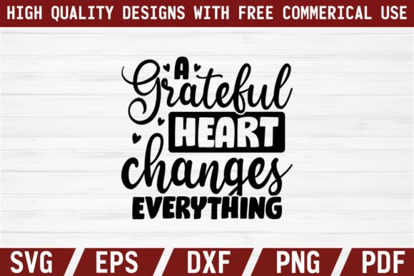 A Grateful Heart Changes Everything SVG Graphics