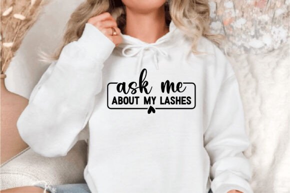 Ask Me About My Lashes Graphics