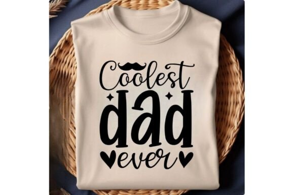 Coolest Dad Ever SVG: Graphics for T-Shirt Designs