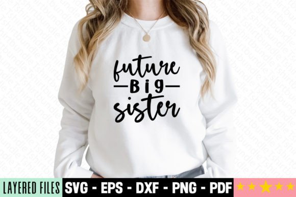 Future Big Sister Craft SVG Graphics for T-Shirt Designs