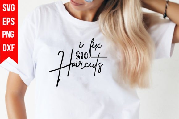 I Fix 10 Haircuts: Graphics & T-Shirt Designs for Publishers