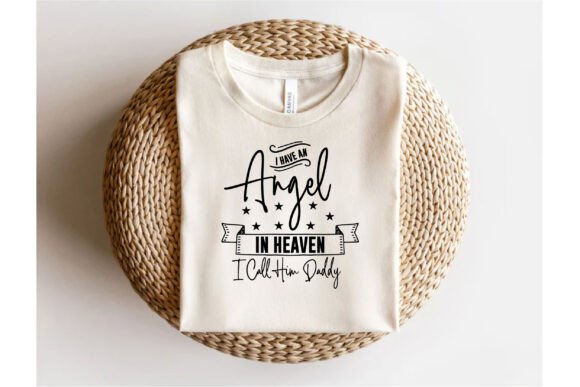 I Have an Angel in Heaven I Call Him Dad Graphics & T-Shirt Designs