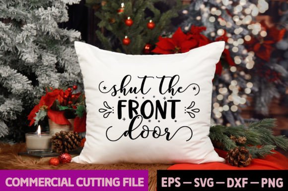 Shut the Front Door Graphics for T-Shirt Designs & Branding