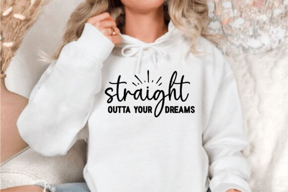 Straight Outta Your Dreams Graphics
