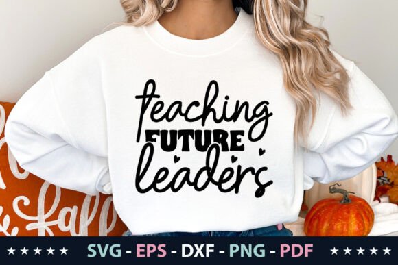 Teaching Future Leaders SVG Graphics for T-Shirt Designs
