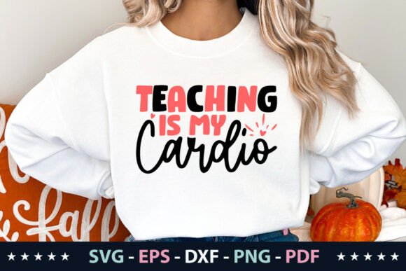 Teaching is My Cardio SVG Graphics