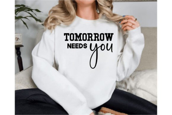 Tomorrow Needs You: Graphics & T-Shirt Designs Review