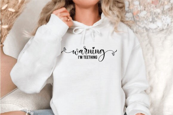 Warning I m Teething Graphics for T-Shirt Designs